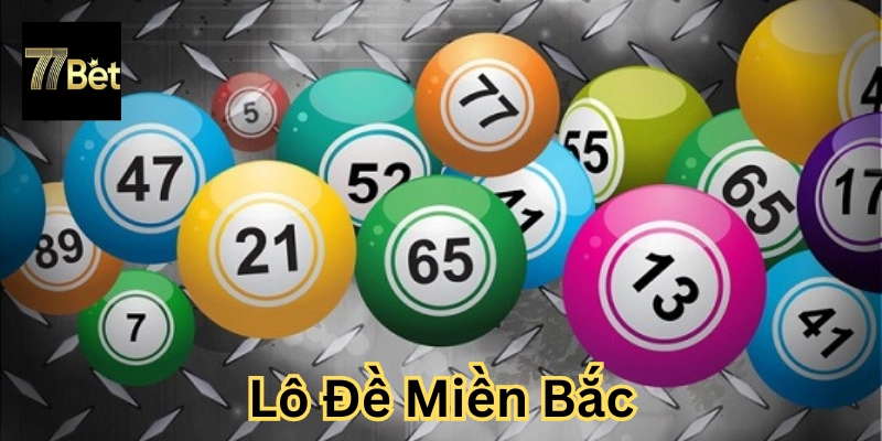 Mẹo chơi Lô Đề Miền Bắc